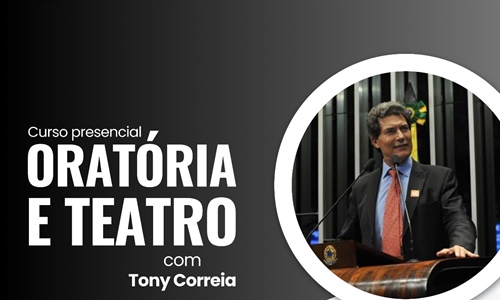 ORATÓRIA E TEATRO com Tony Correia
