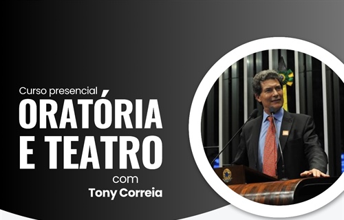 ORATÓRIA E TEATRO com Tony Correia